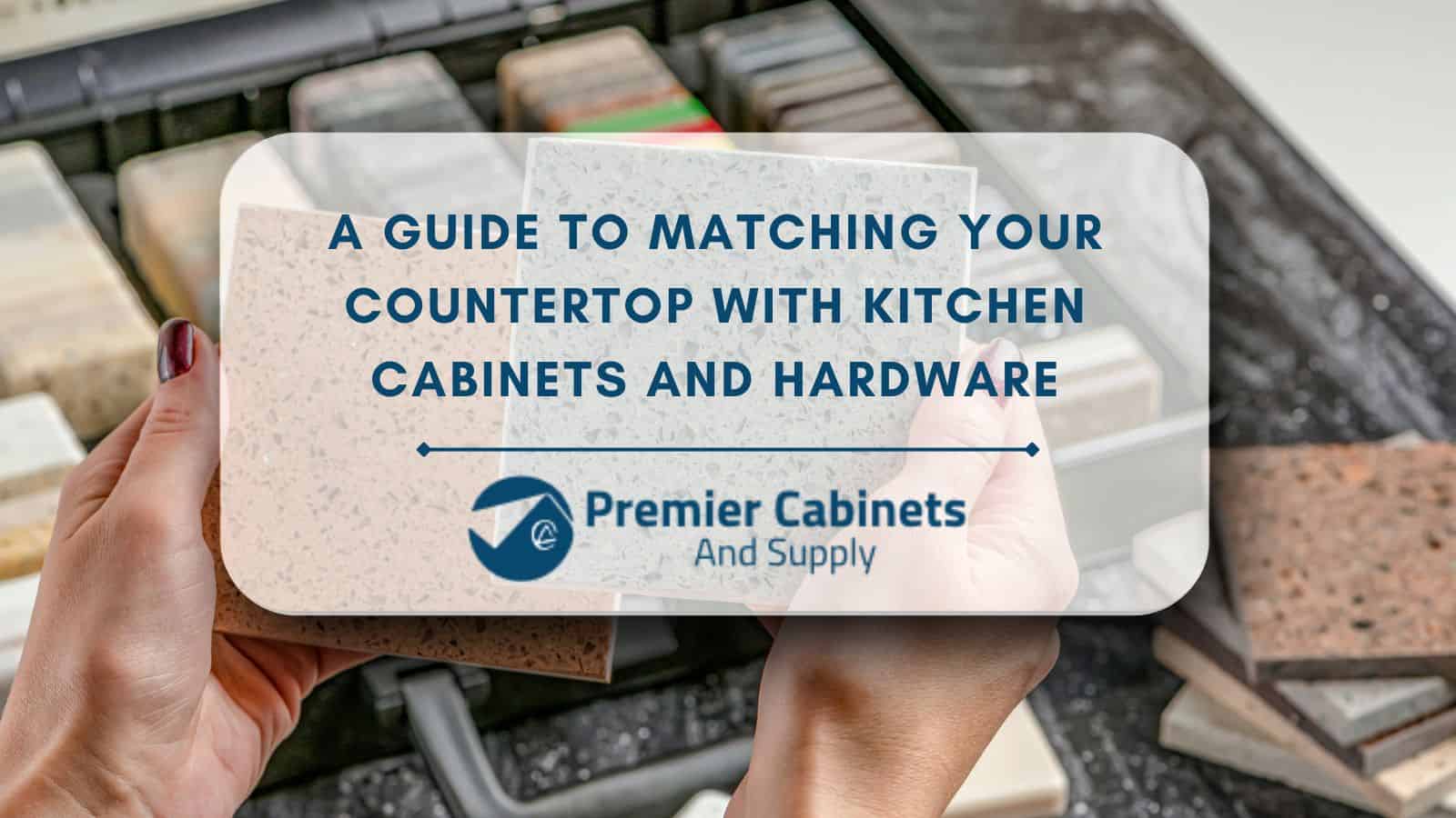 Matching Your Countertop with Kitchen Cabinets and Hardware