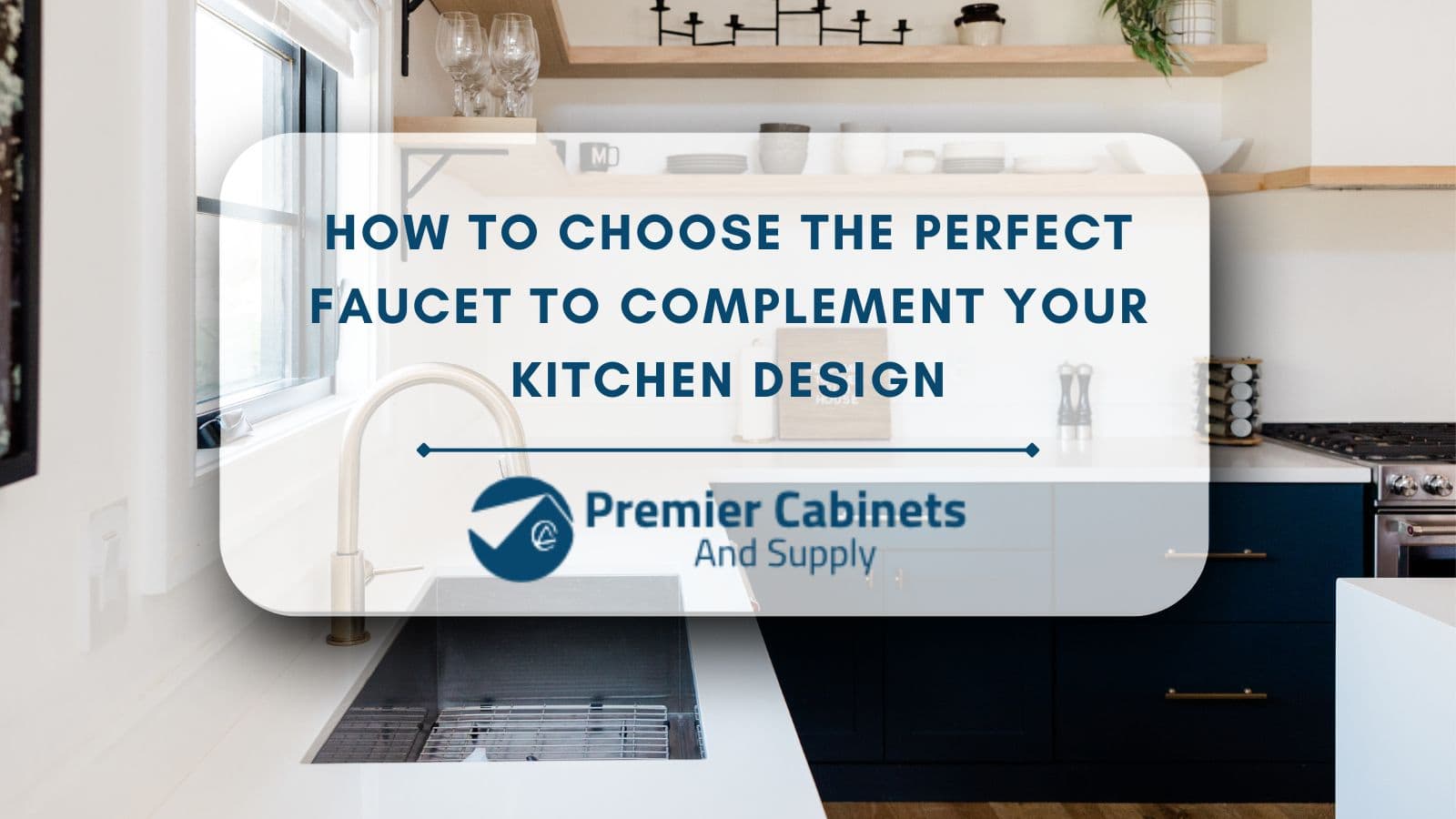 Choose the Perfect Faucet to Complement Your Kitchen Design